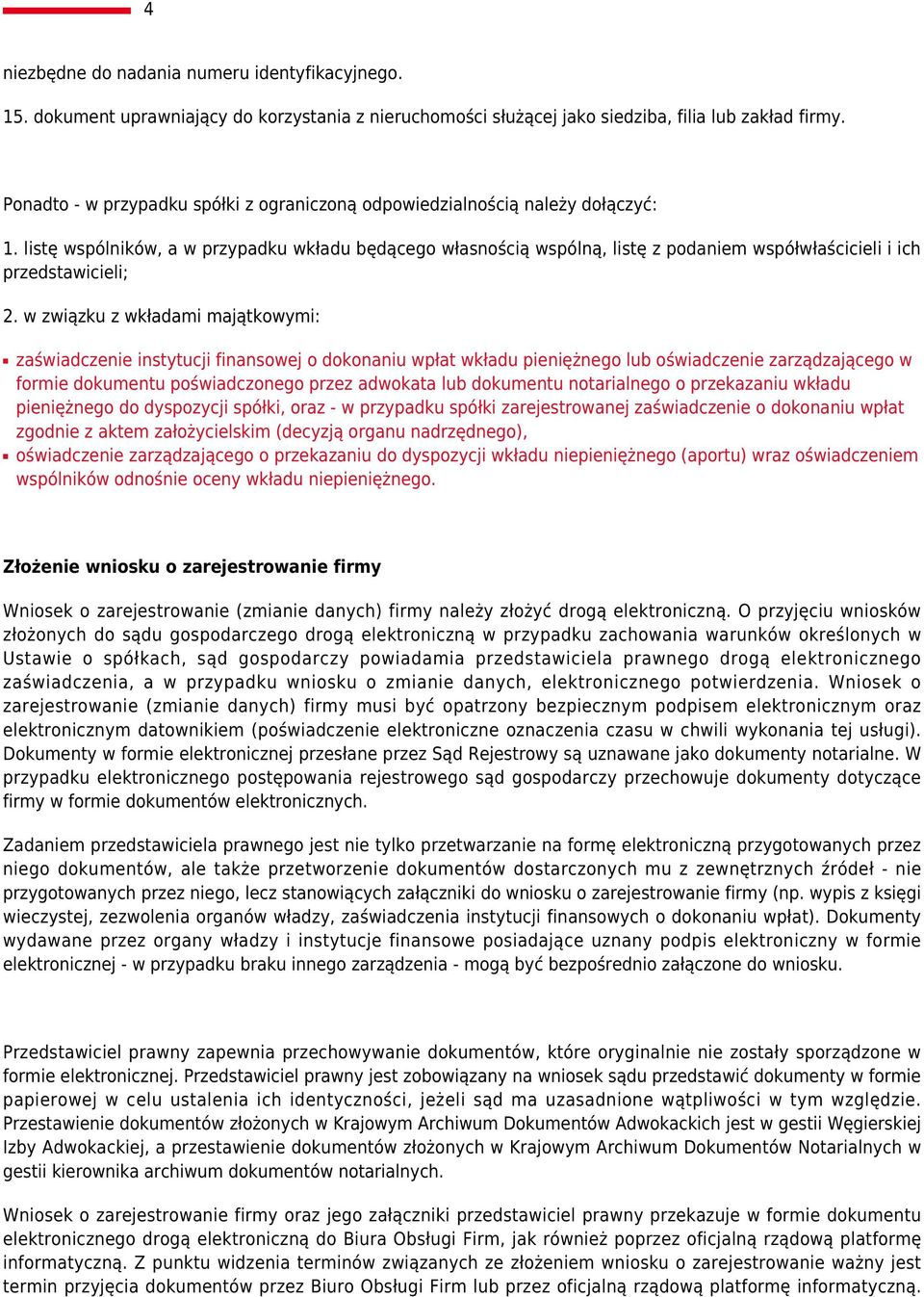 listę wspólników, a w przypadku wkładu będącego własnością wspólną, listę z podaniem współwłaścicieli i ich przedstawicieli; 2.