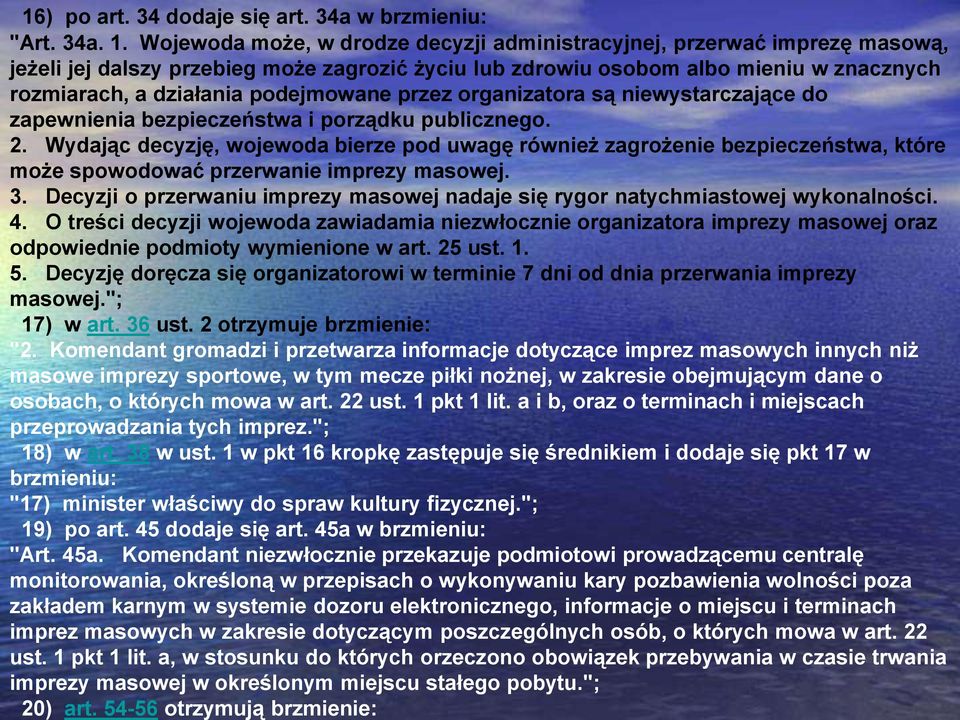 podejmowane przez organizatora są niewystarczające do zapewnienia bezpieczeństwa i porządku publicznego. 2.