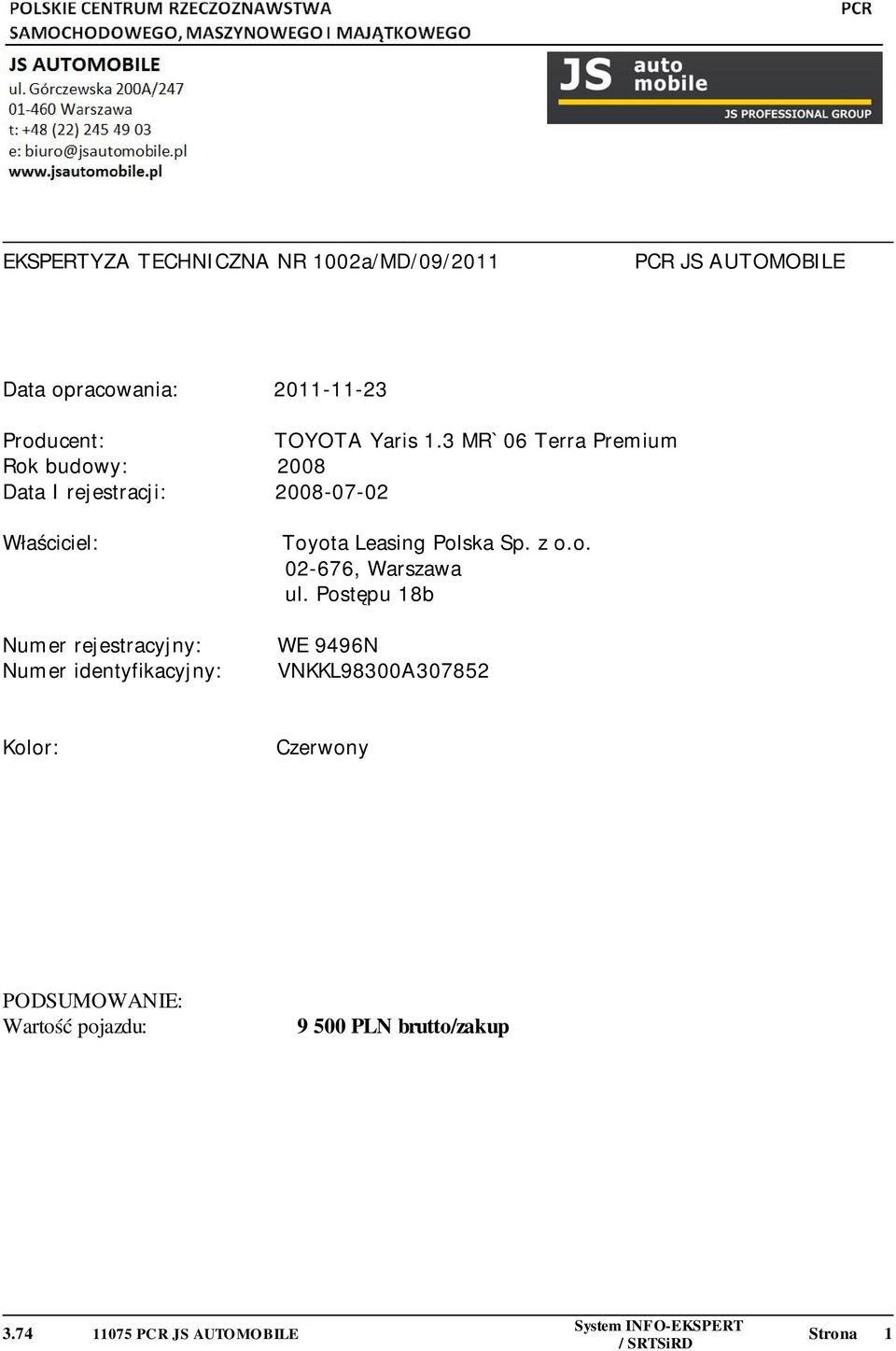 3 MR`06 Terra Premium 2008 2008-07-02 Właściciel: Toyota Leasing Polska Sp. z o.o. 02-676, Warszawa ul.