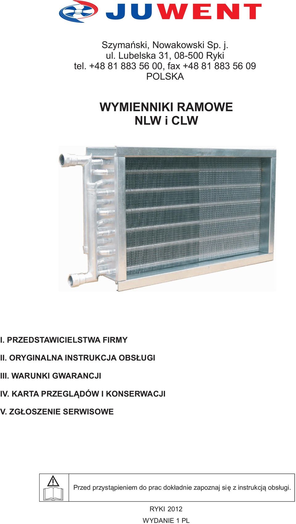 PRZEDSTAWICIELSTWA FIRMY II. ORYGINALNA INSTRUKCJA OBS UGI III. WARUNKI GWARANCJI IV.