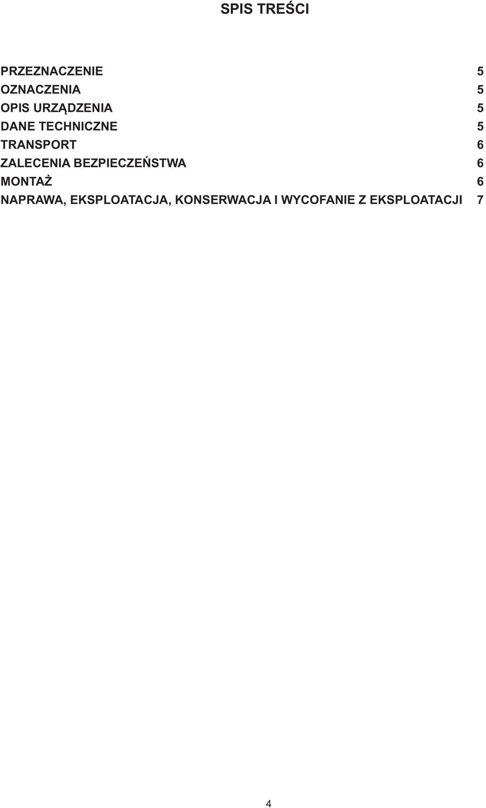 ZALECENIA BEZPIECZEÑSTWA 6 MONTA 6 NAPRAWA,