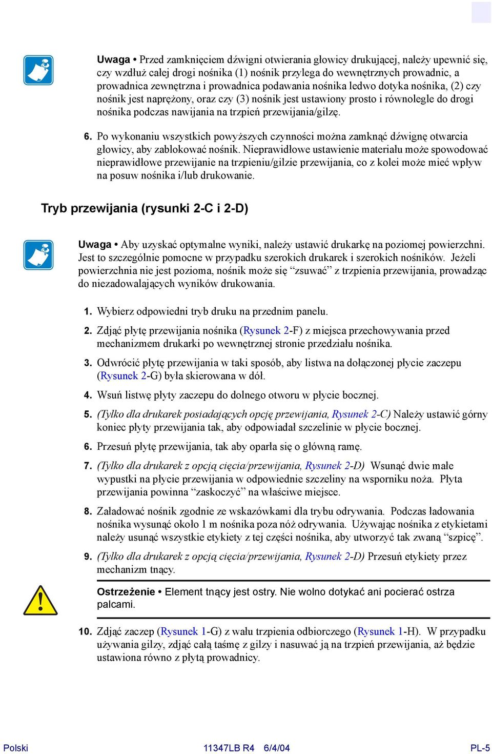 Po wykonaniu wszystkich powyższych czynności można zamknąć dźwignę otwarcia głowicy, aby zablokować nośnik.