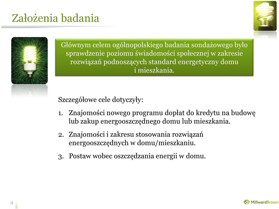Szczegółowe cele dotyczyły: 1.