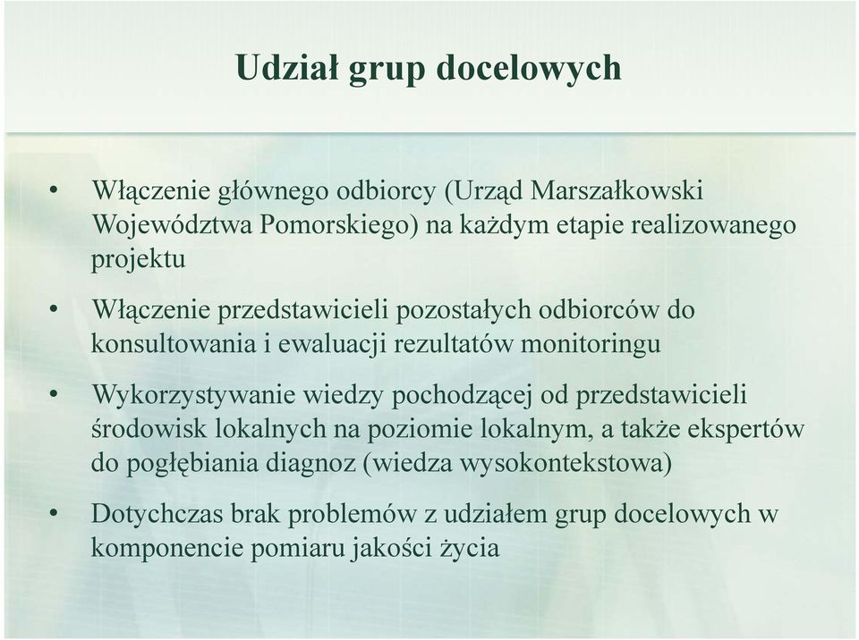 monitoringu Wykorzystywanie wiedzy pochodzącej od przedstawicieli środowisk lokalnych na poziomie lokalnym, a także