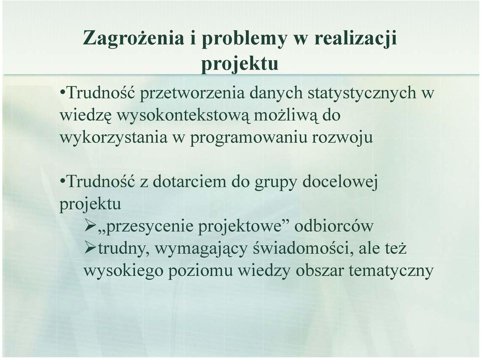 ani rozwoju oj Trudność z dotarciem do grupy docelowej projektu przesycenie