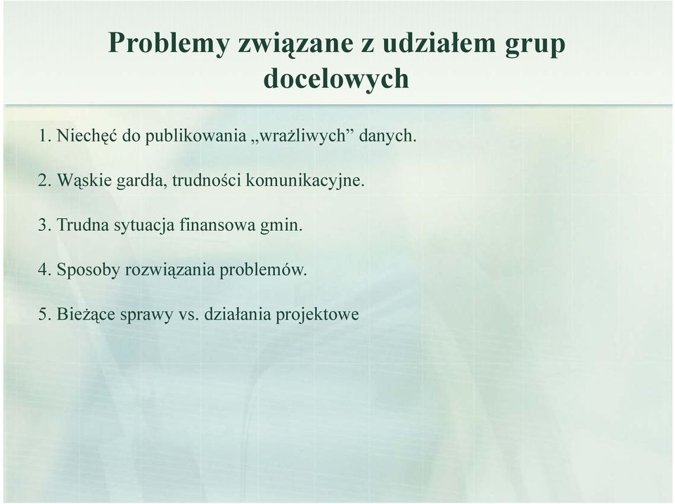 Wąskie ą gardła, trudności komunikacyjne. 3.