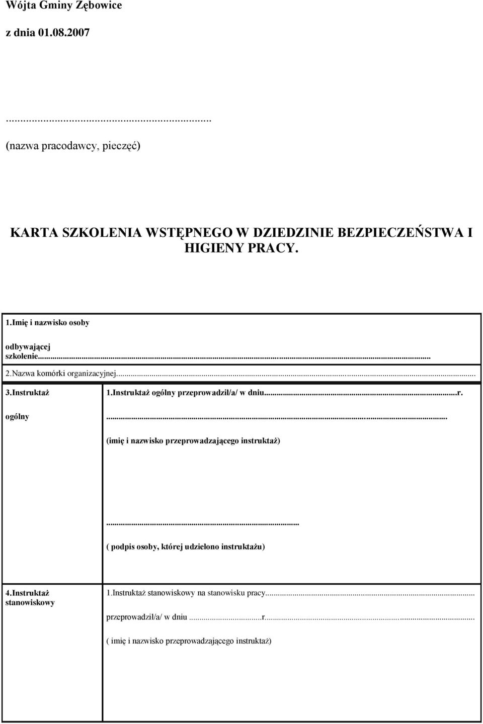 Imię i nazwisko osoby odbywającej szkolenie... 2.Nazwa komórki organizacyjnej... 3.Instruktaż ogólny 1.