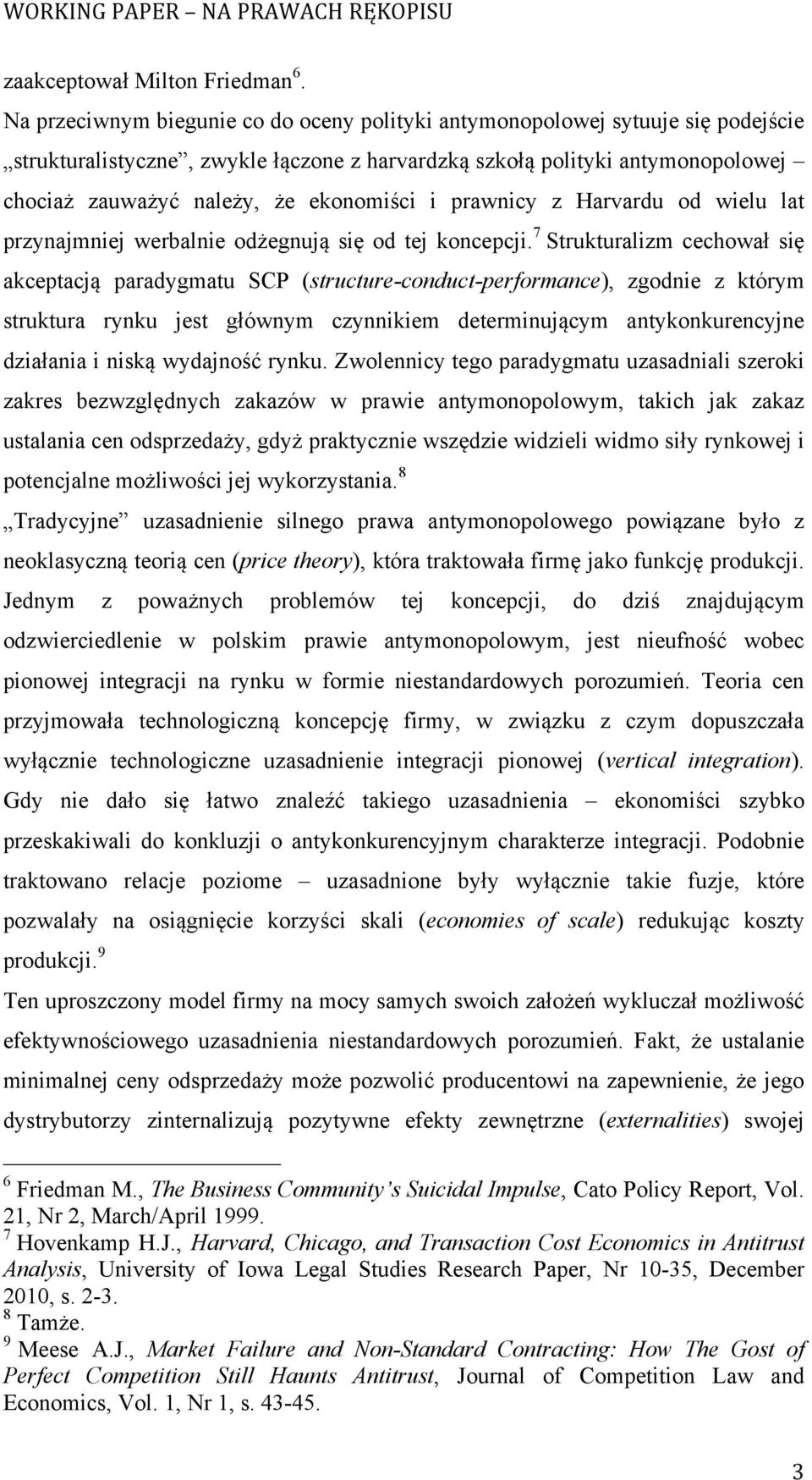ekonomiści i prawnicy z Harvardu od wielu lat przynajmniej werbalnie odżegnują się od tej koncepcji.