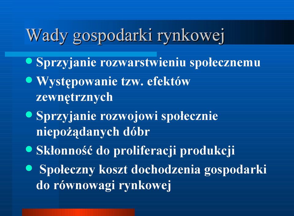 efektów zewnętrznych Sprzyjanie rozwojowi społecznie