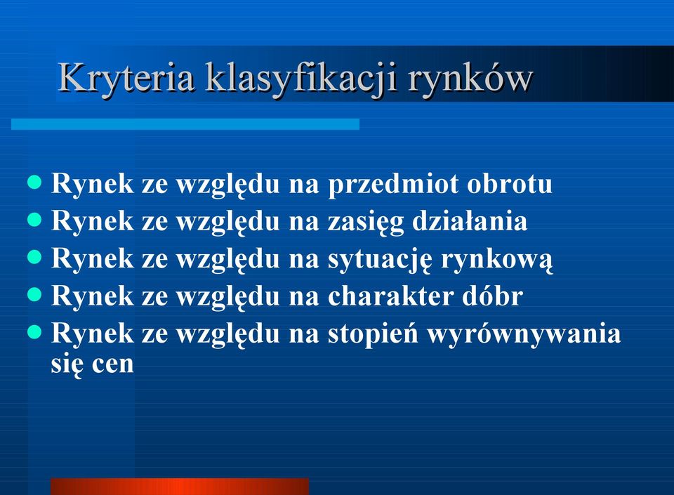 Rynek ze względu na sytuację rynkową Rynek ze względu