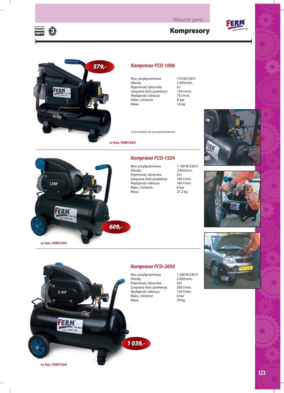 CRM1024 Kompresor FCO-1524 Obroty Pojemność zbiornika Zasysana ilość powietrza Wydajność robocza Maks. ciśnienie 1 100 W/230 V 2 850/min. 24 l 160 l/min.