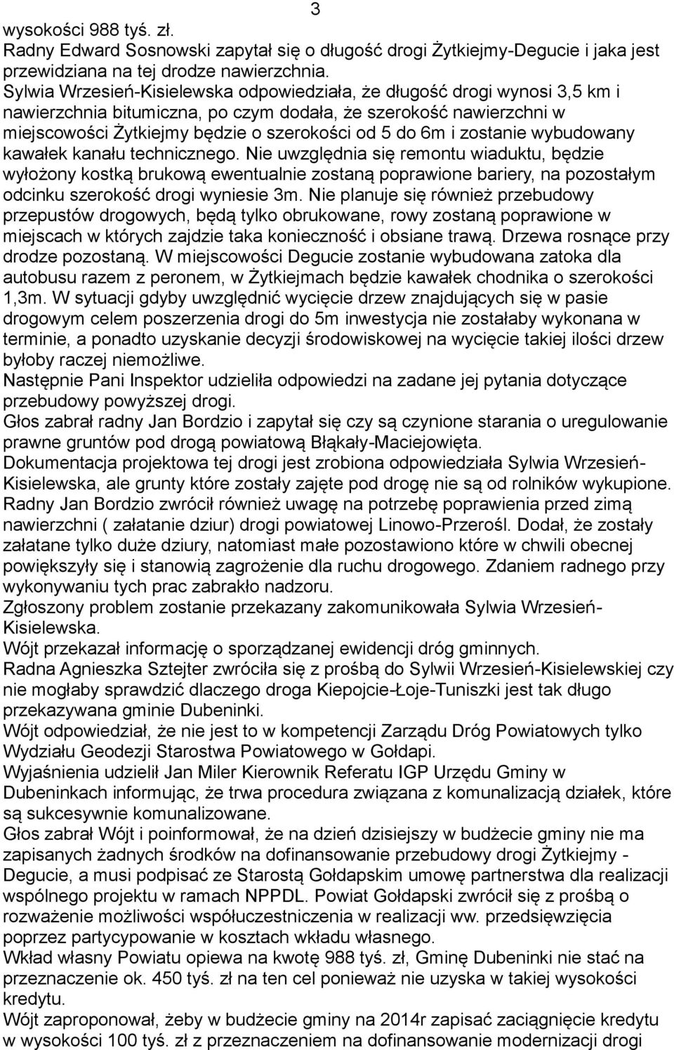 zostanie wybudowany kawałek kanału technicznego.