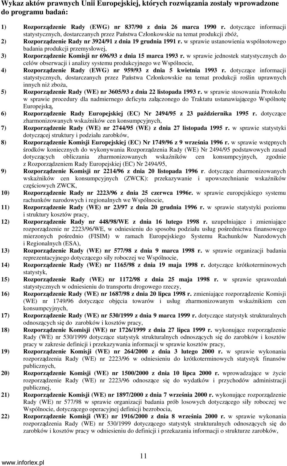 w sprawie ustanowienia wspólnotowego badania produkcji przemysłowej, 3) Rozporządzenie Komisji nr 696/93 z dnia 15 marca 1993 r.