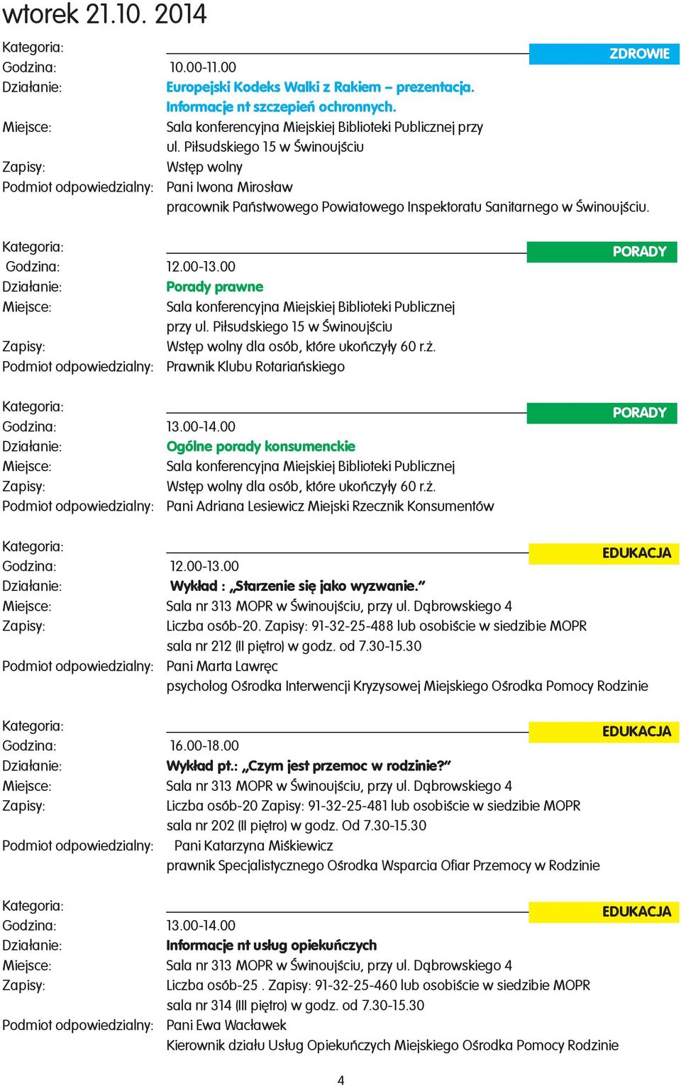 PORADY Sala konferencyjna Miejskiej Biblioteki Publicznej przy ul.