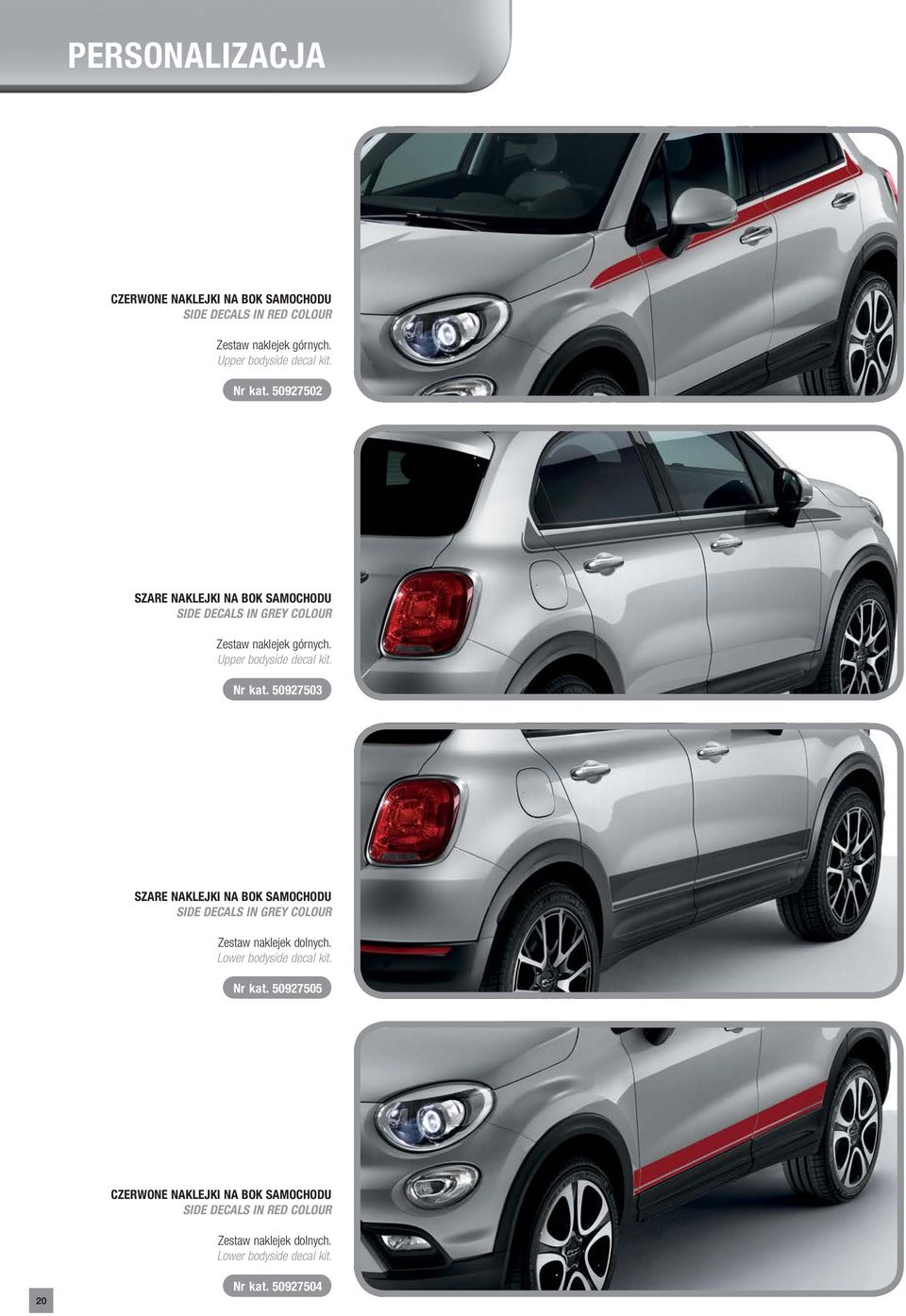 Nr kat. 50927503 SZARE NAKLEJKI NA BOK SAMOCHODU SIDE DECALS IN GREY COLOUR Zestaw naklejek dolnych. Lower bodyside decal kit.