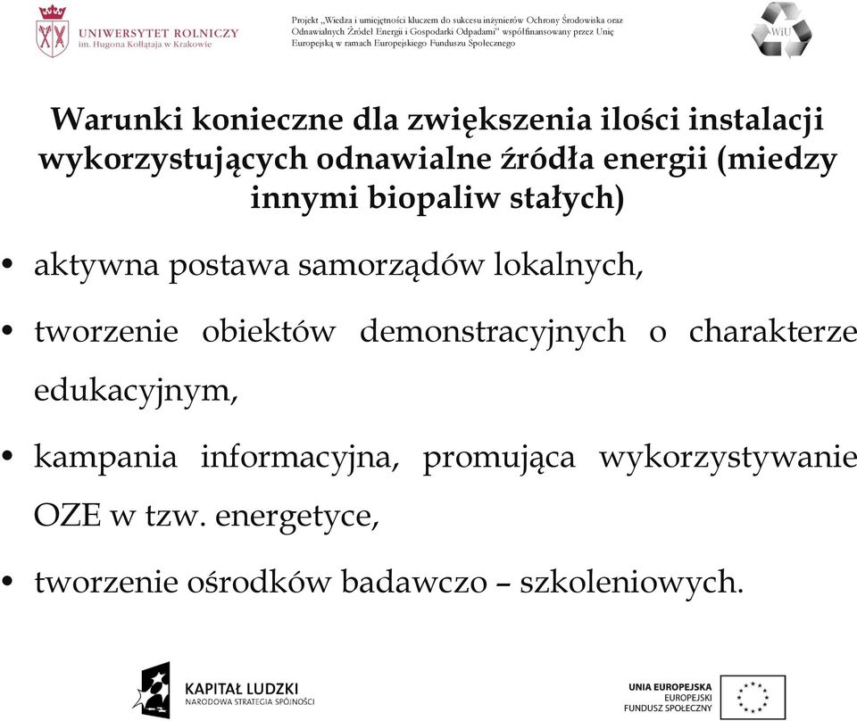 tworzenie obiektów demonstracyjnych o charakterze edukacyjnym, kampania informacyjna,