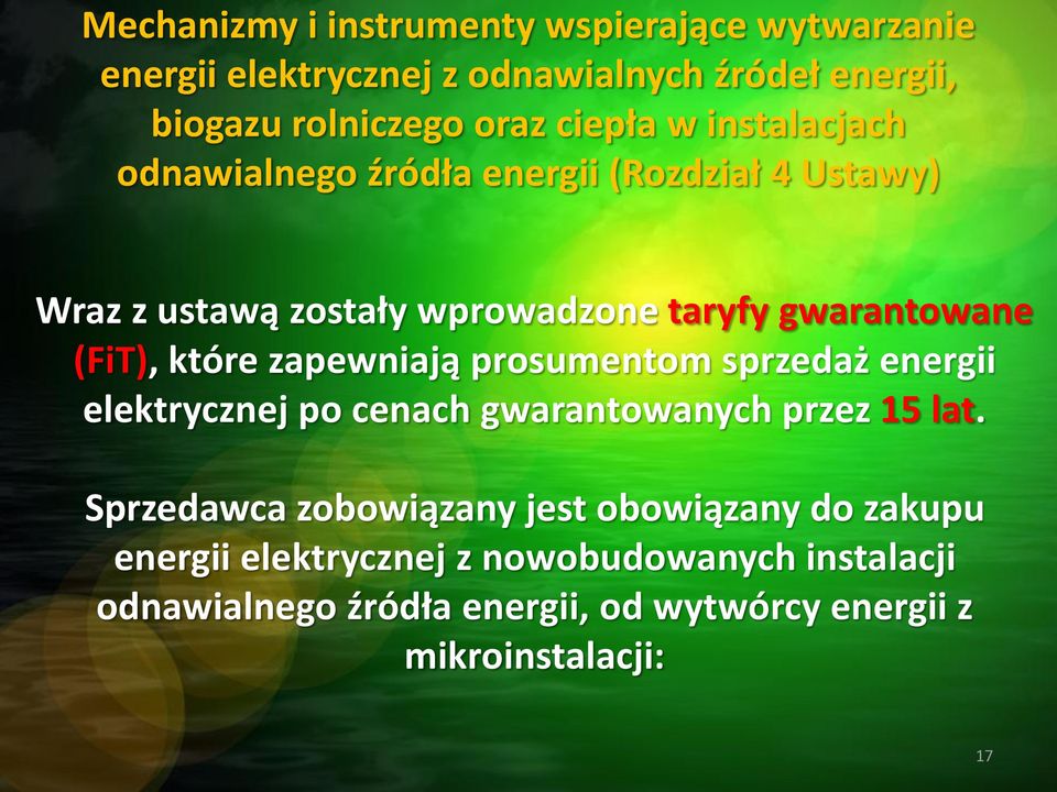 które zapewniają prosumentom sprzedaż energii elektrycznej po cenach gwarantowanych przez 15 lat.