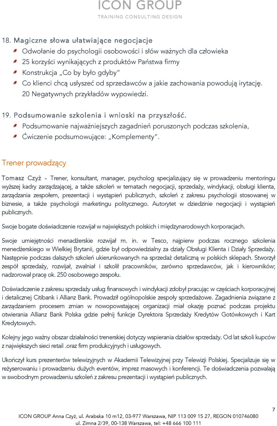 Podsumowanie najważniejszych zagadnień poruszonych podczas szkolenia, Ćwiczenie podsumowujące: Komplementy.