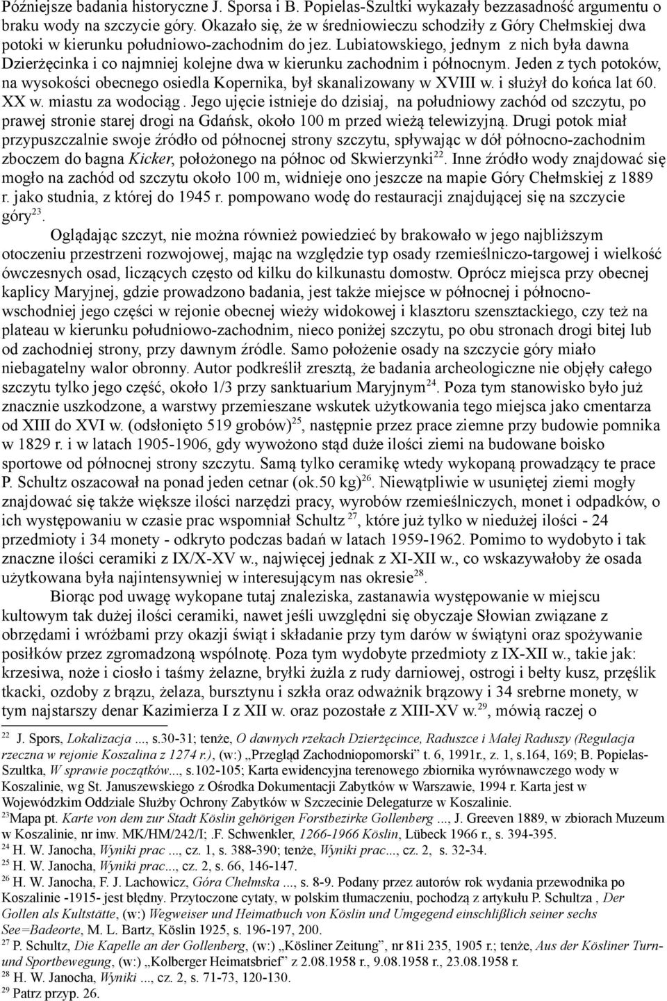 Lubiatowskiego, jednym z nich była dawna Dzierżęcinka i co najmniej kolejne dwa w kierunku zachodnim i północnym.