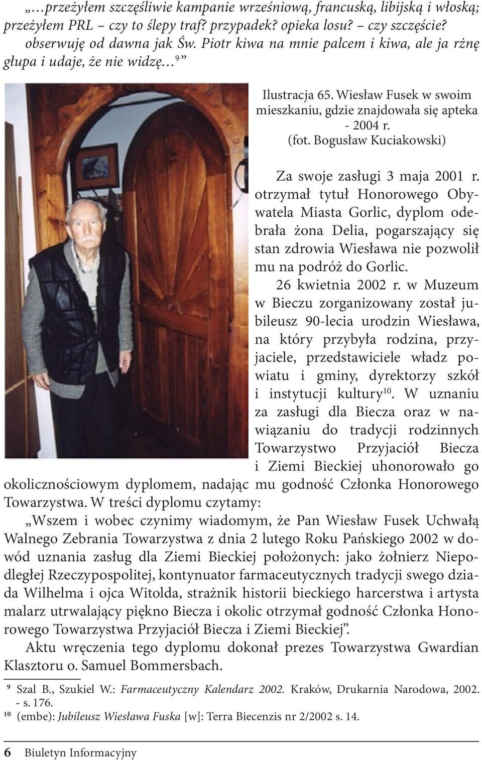 Bogusław Kuciakowski) Za swoje zasługi 3 maja 2001 r.