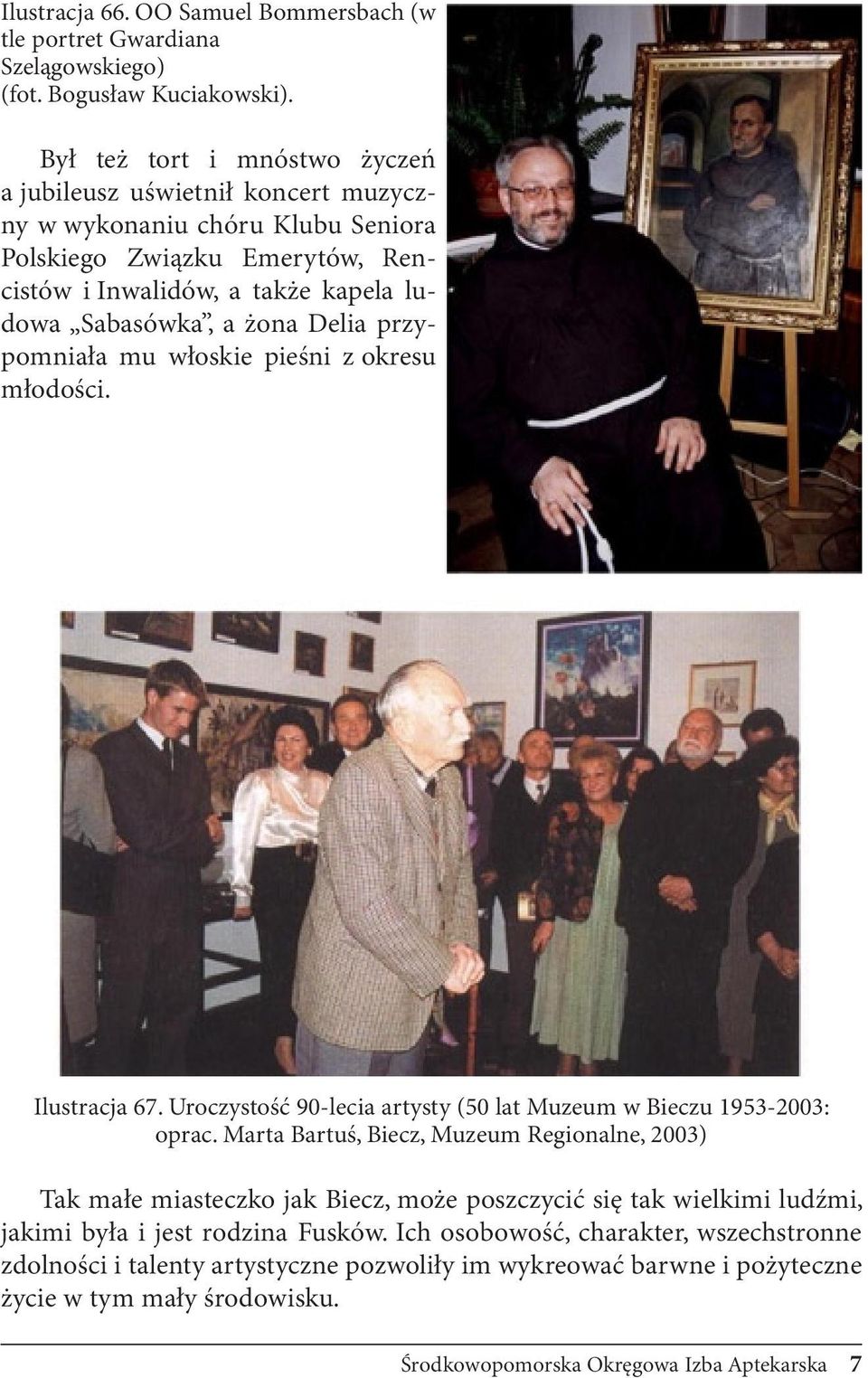 Delia przypomniała mu włoskie pieśni z okresu młodości. Ilustracja 67. Uroczystość 90-lecia artysty (50 lat Muzeum w Bieczu 1953-2003: oprac.