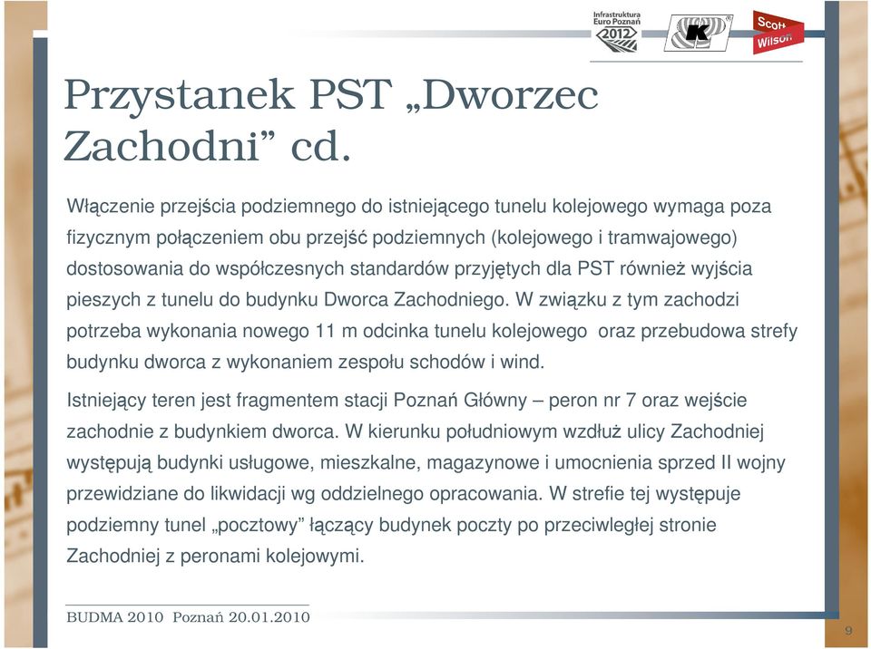 dla PST równie wyjcia pieszych z tunelu do budynku Dworca Zachodniego.