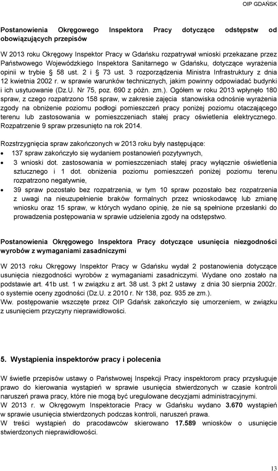 w sprawie warunków technicznych, jakim powinny odpowiadać budynki i ich usytuowanie (Dz.U. Nr 75, poz. 690 z późn. zm.).