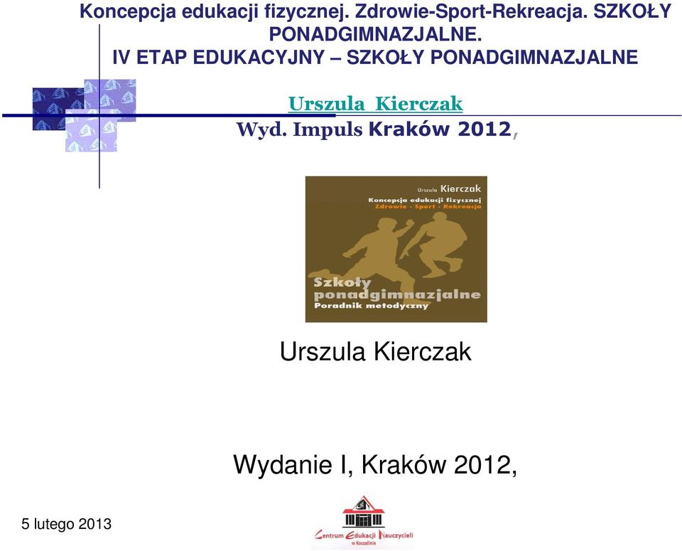 IV ETAP EDUKACYJNY SZKOŁY PONADGIMNAZJALNE Urszula