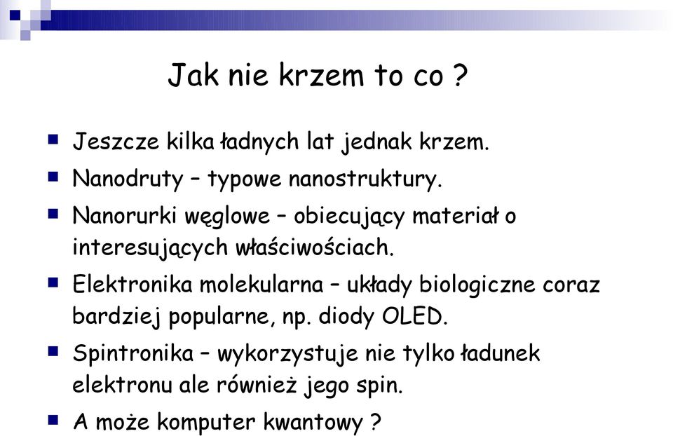 Nanorurki węglowe obiecujący materiał o interesujących właściwościach.