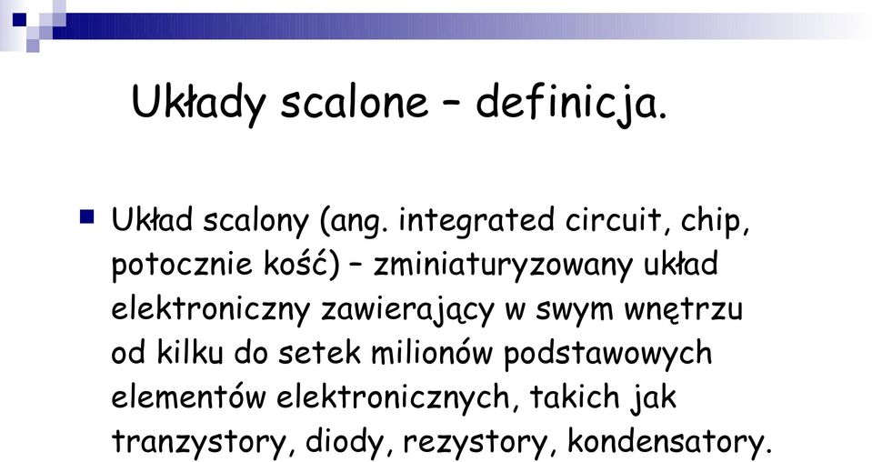 elektroniczny zawierający w swym wnętrzu od kilku do setek milionów