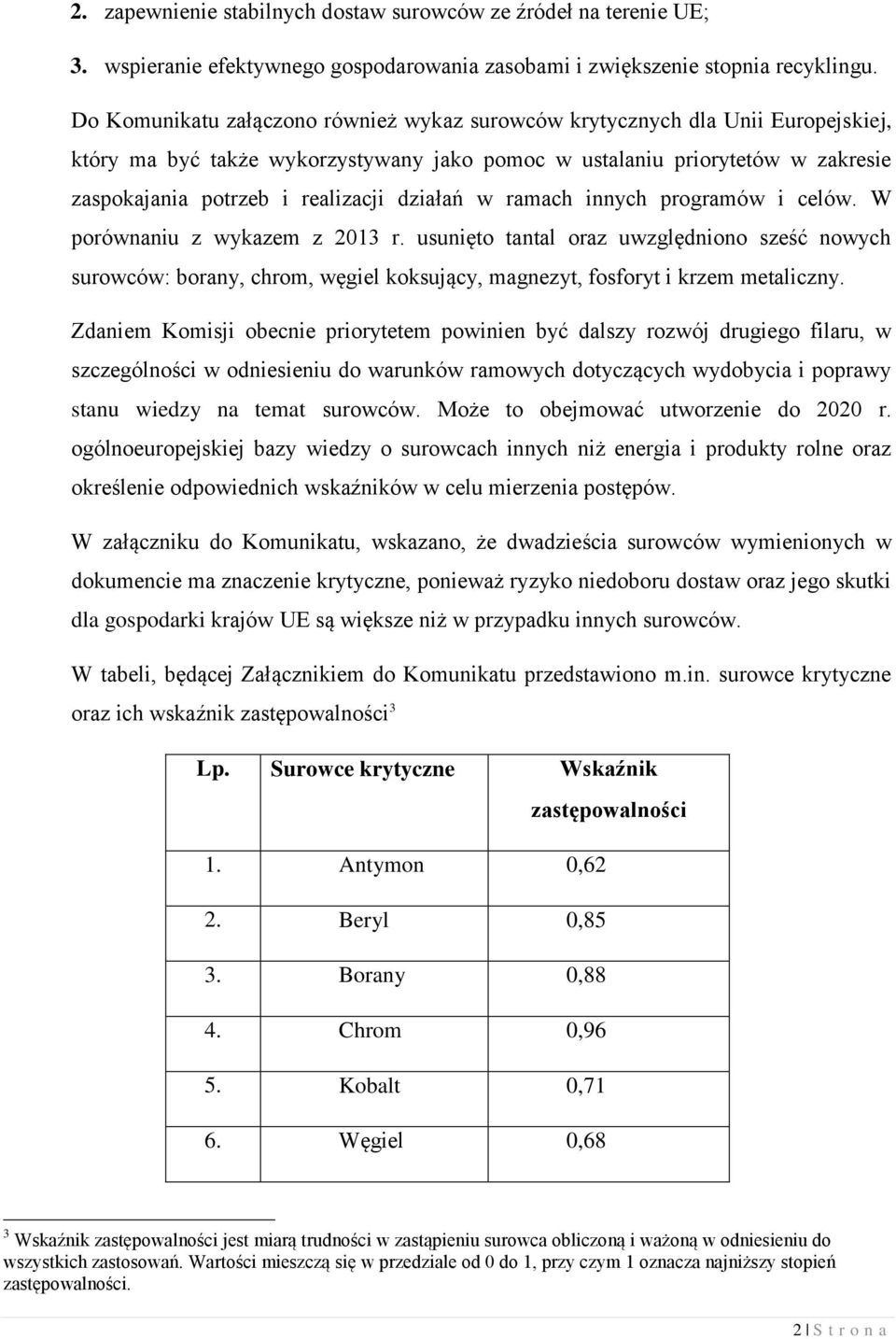 działań w ramach innych programów i celów. W porównaniu z wykazem z 2013 r.