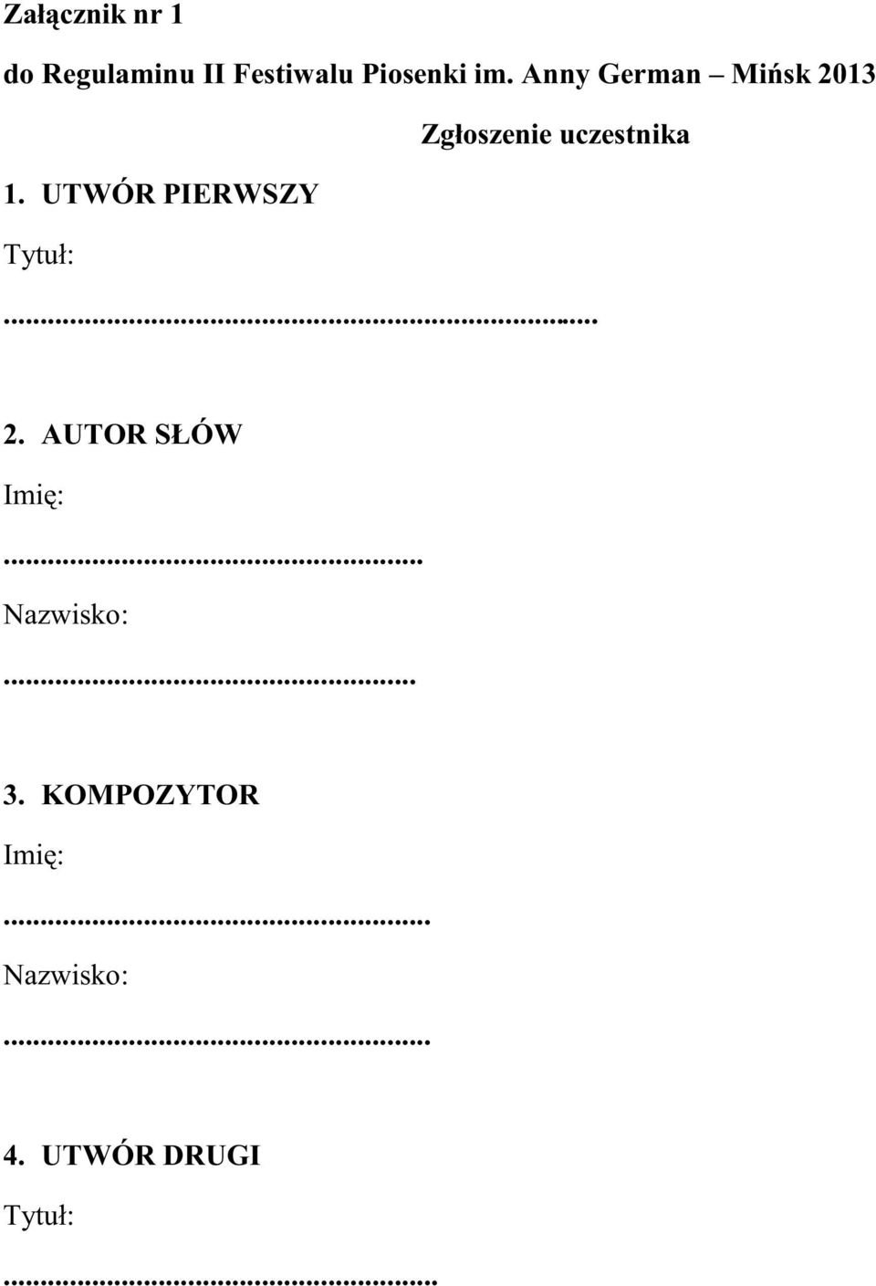 UTWÓR PIERWSZY Tytuù:... 2. AUTOR SÙÓW Imiæ:... Nazwisko:.