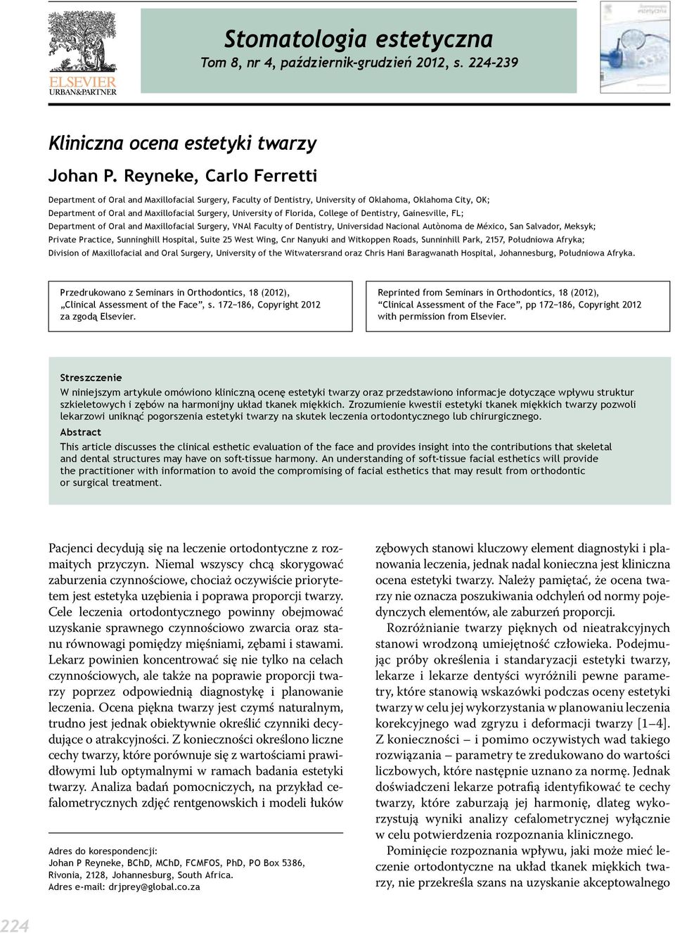 Florida, College of Dentistry, Gainesville, FL; Department of Oral and Maxillofacial Surgery, VNAl Faculty of Dentistry, Universidad Nacional Autònoma de México, San Salvador, Meksyk; Przedrukowano z
