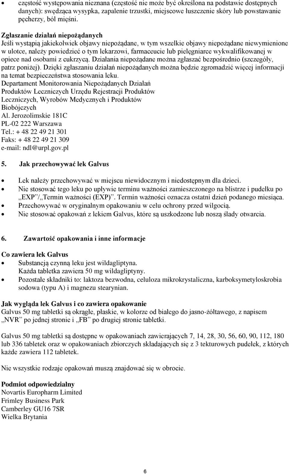 pielęgniarce wykwalifikowanej w opiece nad osobami z cukrzycą. Działania niepożądane można zgłaszać bezpośrednio (szczegóły, patrz poniżej).