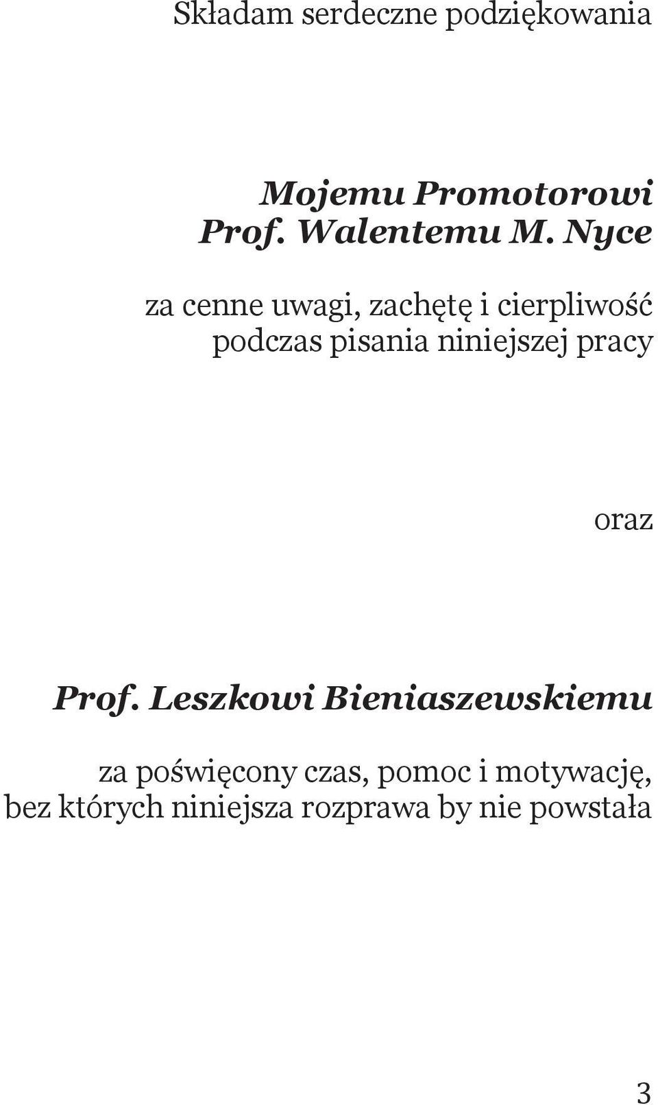 Nyce za cenne uwagi, zachętę i cierpliwość podczas pisania