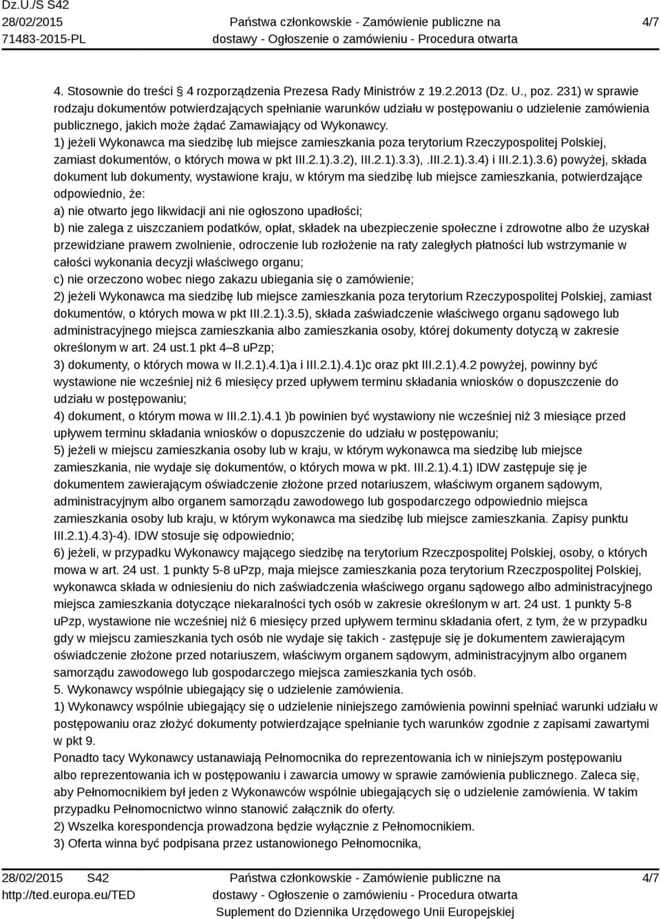 1) jeżeli Wykonawca ma siedzibę lub miejsce zamieszkania poza terytorium Rzeczypospolitej Polskiej, zamiast dokumentów, o których mowa w pkt III.2.1).3.