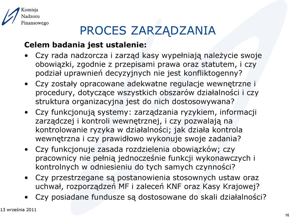 Czy funkcjonują systemy: zarządzania ryzykiem, informacji zarządczej i kontroli wewnętrznej, i czy pozwalają na kontrolowanie ryzyka w działalności; jak działa kontrola wewnętrzna i czy prawidłowo