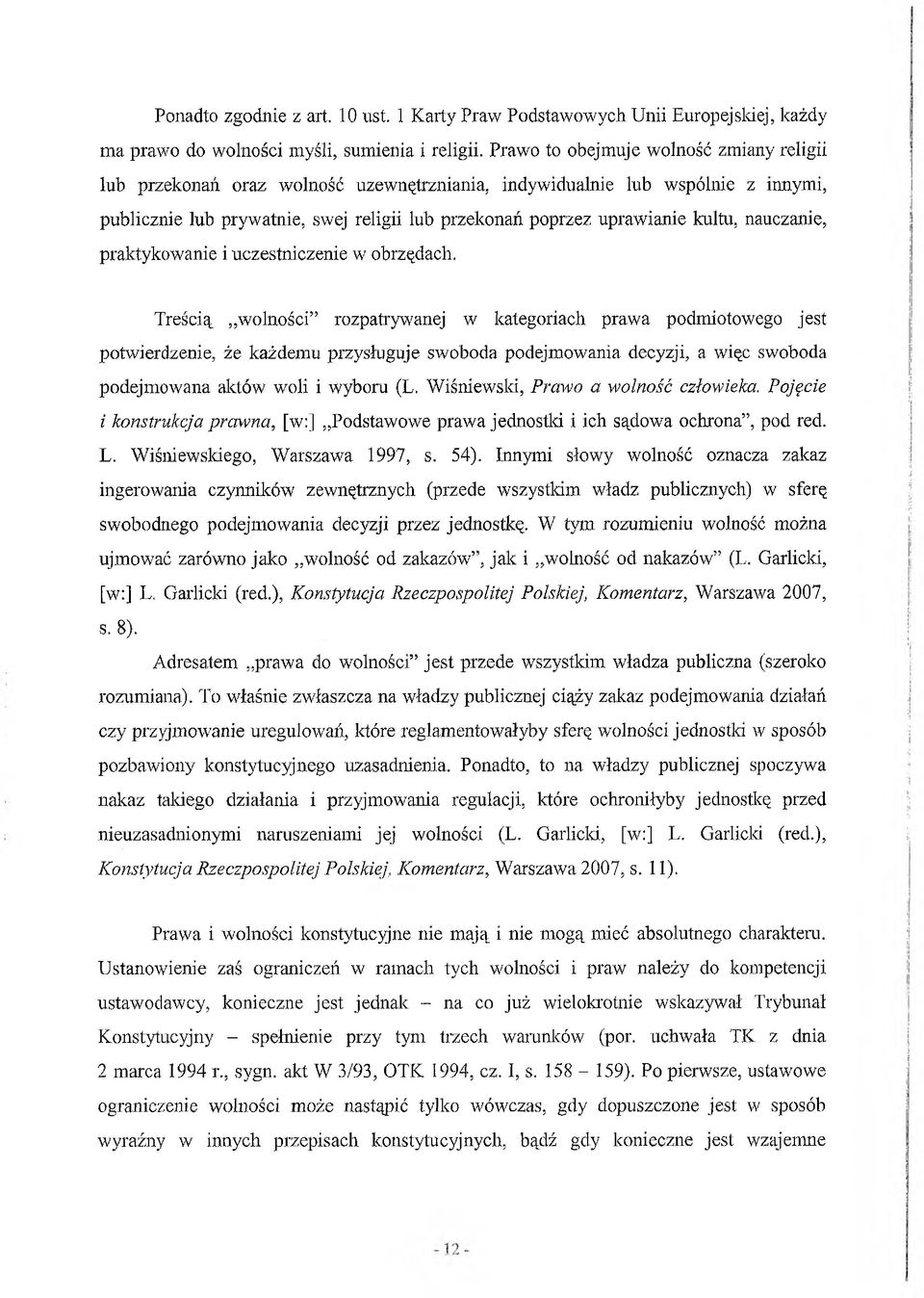 kultu, nauczanie, praktykowanie i uczestniczenie w obrzędach.