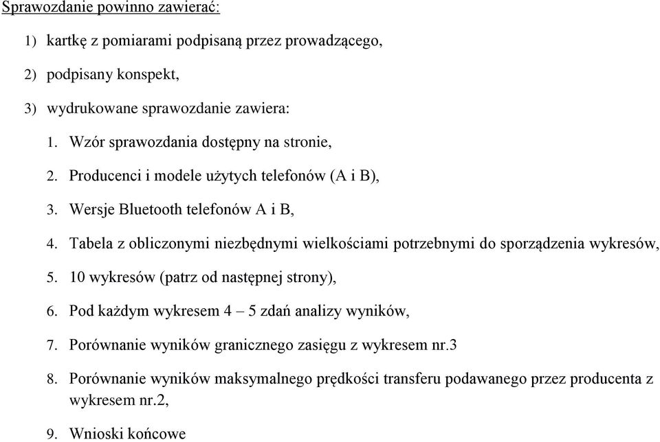 Tabela z obliczonymi niezbędnymi wielkościami potrzebnymi do sporządzenia wykresów, 5. 10 wykresów (patrz od następnej strony), 6.