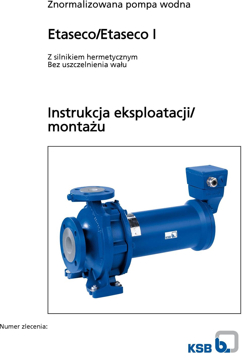 hermetycznym Bez uszczelnienia wału