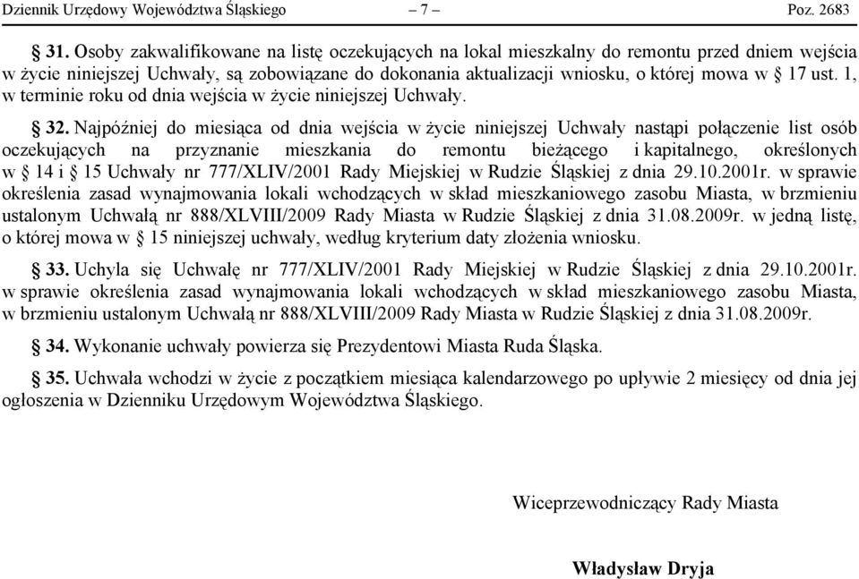 1, w terminie roku od dnia wejścia w życie niniejszej Uchwały. 32.