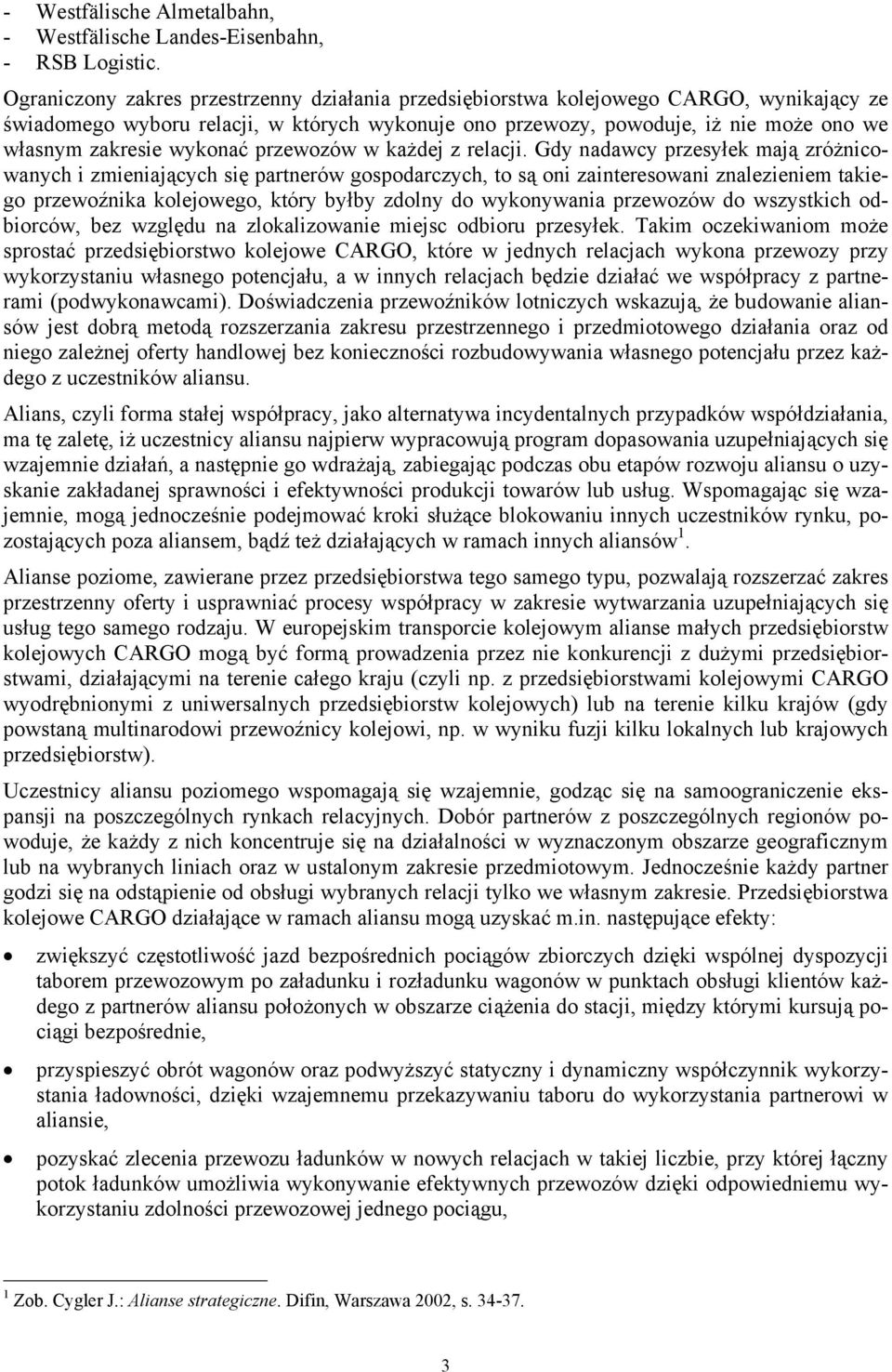 wykonać przewozów w każdej z relacji.