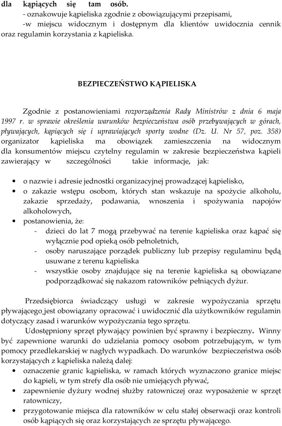 w sprawie określenia warunków bezpieczeństwa osób przebywających w górach, pływających, kąpiących się i uprawiających sporty wodne (Dz. U. Nr 57, poz.