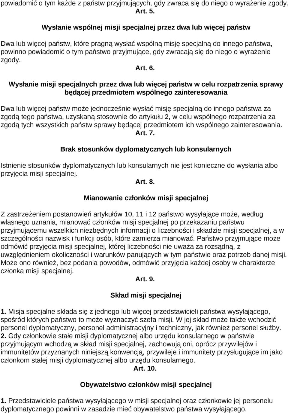 zwracają się do niego o wyrażenie zgody. Art. 6.