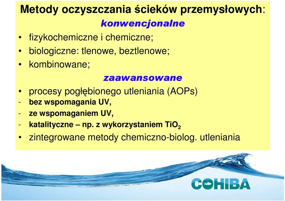 pogłębionego utleniania (AOPs) - bez wspomagania UV, - ze wspomaganiem UV, -