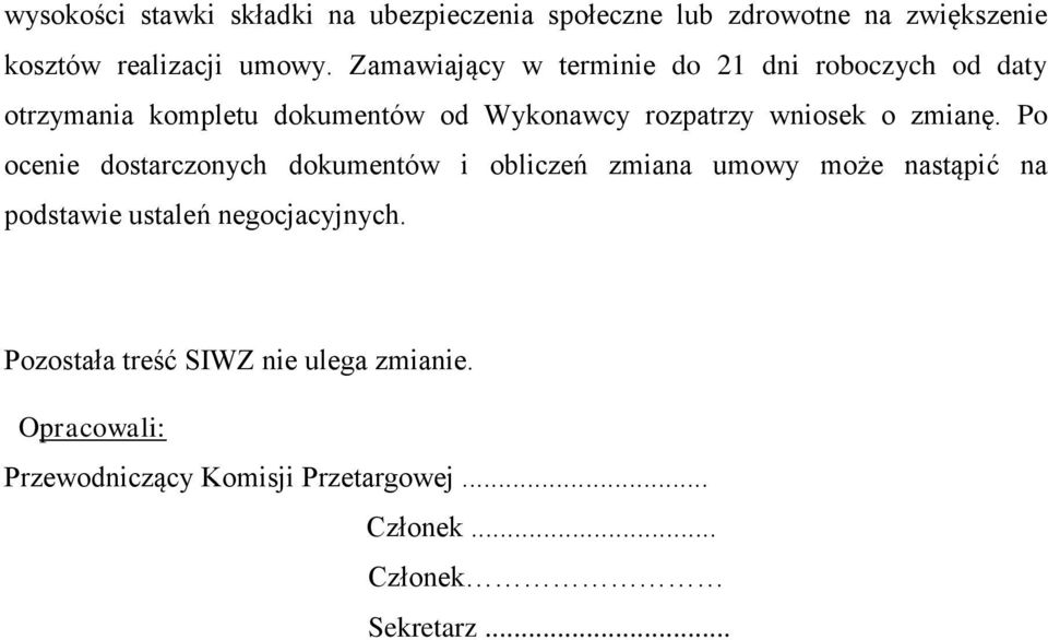 Zamawiający w terminie do 21 dni roboczych od daty Pozostała treść