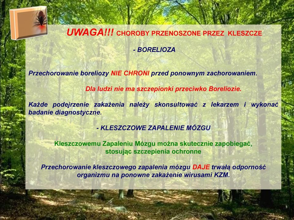 Każde podejrzenie zakażenia należy skonsultować z lekarzem i wykonać badanie diagnostyczne.