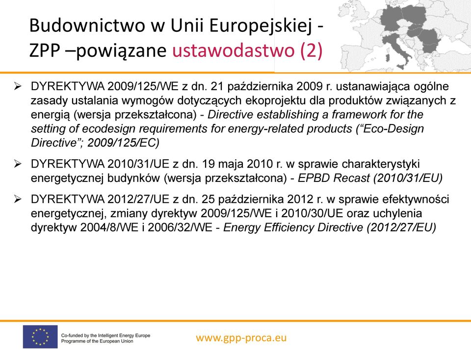 ecodesign requirements for energy-related products ( Eco-Design Directive ; 2009/125/EC) DYREKTYWA 2010/31/UE z dn. 19 maja 2010 r.