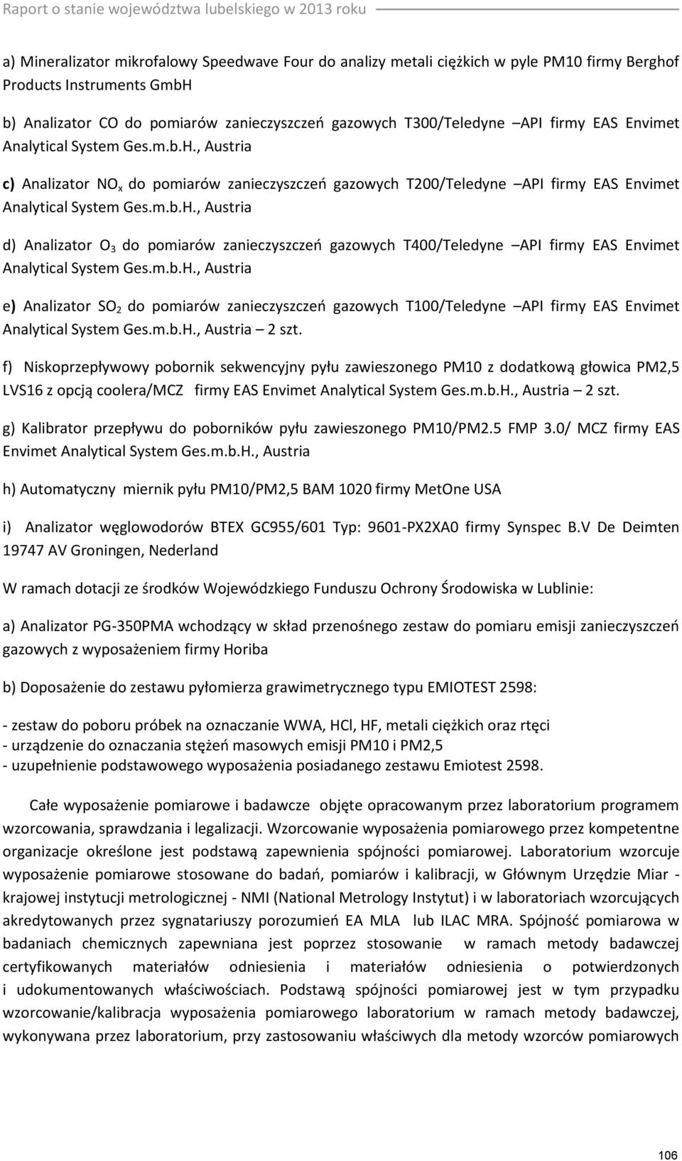 Analizator SO 2 do pomiarów zanieczyszczeń gazowych T100/Teledyne API firmy EAS Envimet 2 szt.