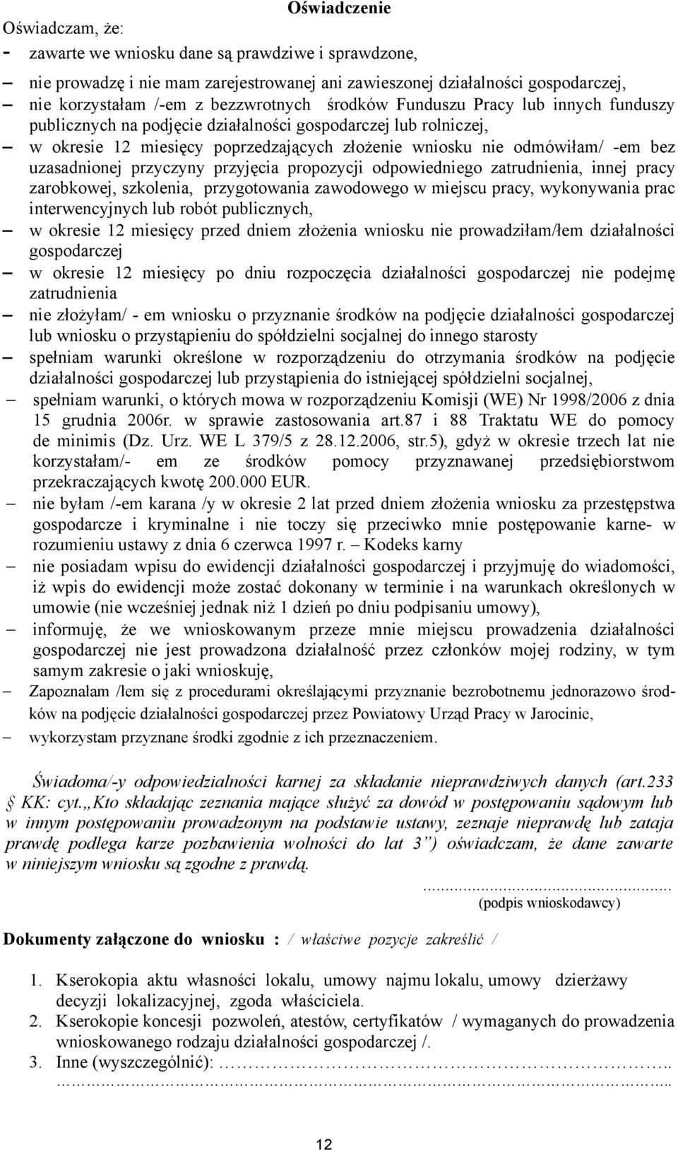 przyczyny przyjęcia propozycji odpowiedniego zatrudnienia, innej pracy zarobkowej, szkolenia, przygotowania zawodowego w miejscu pracy, wykonywania prac interwencyjnych lub robót publicznych, w